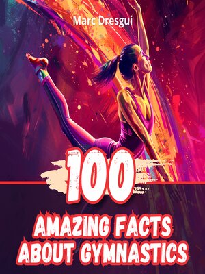 cover image of 100 Amazing Facts About Gymnastics